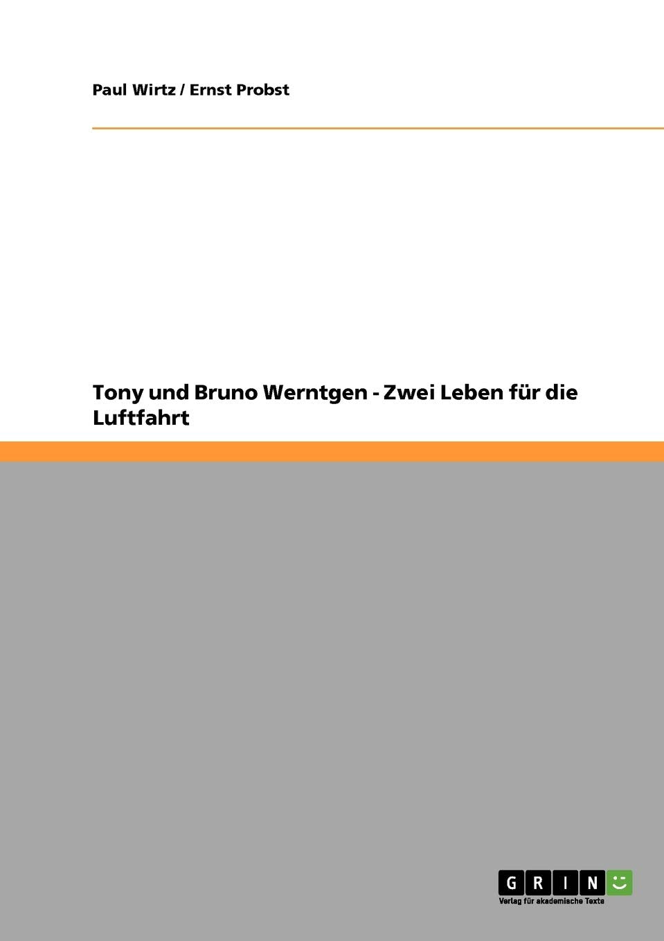 Tony und Bruno Werntgen - Zwei Leben für die Luftfahrt Reference Books