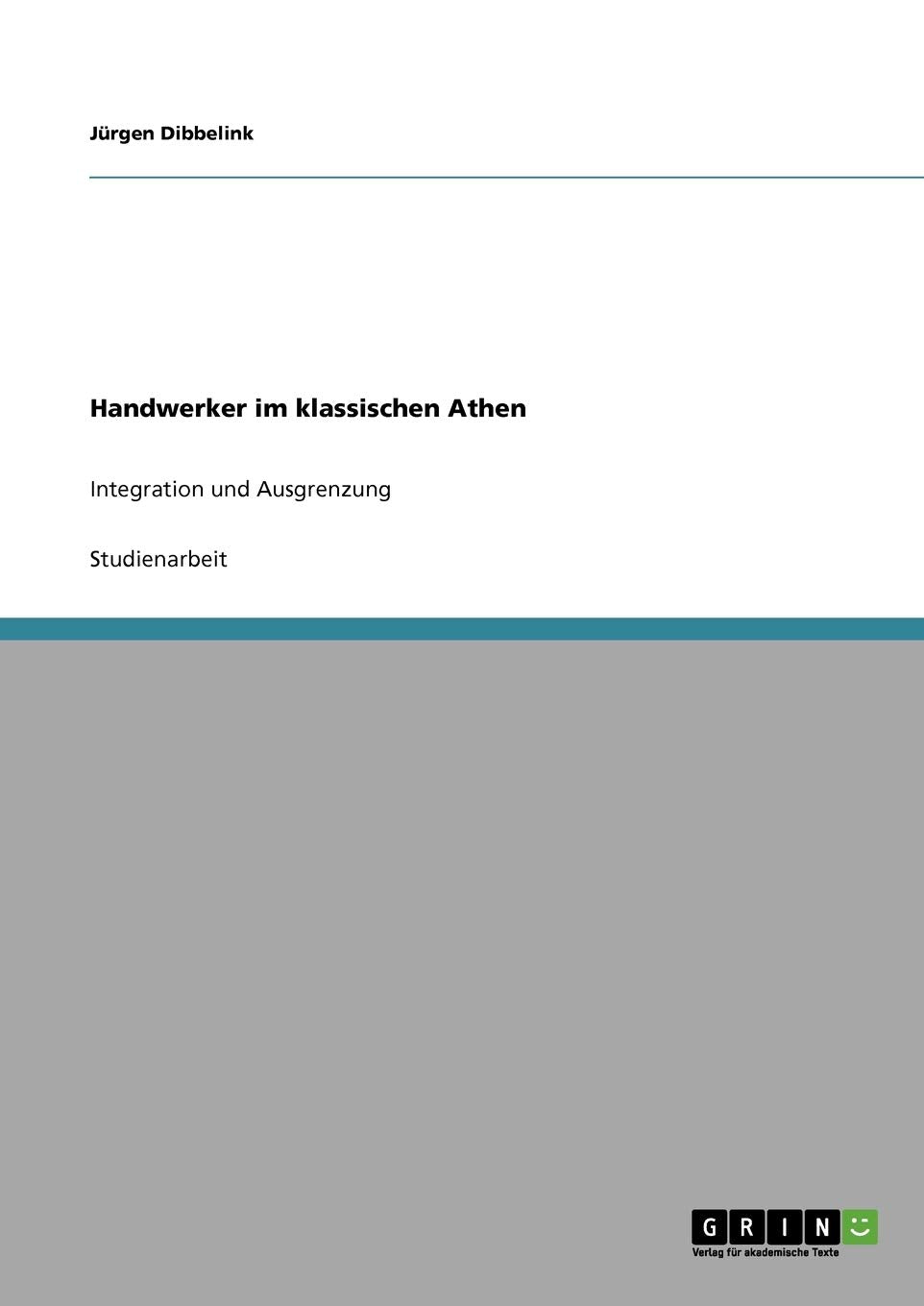 Handwerker im klassischen Athen: Integration und Ausgrenzung Politics & History