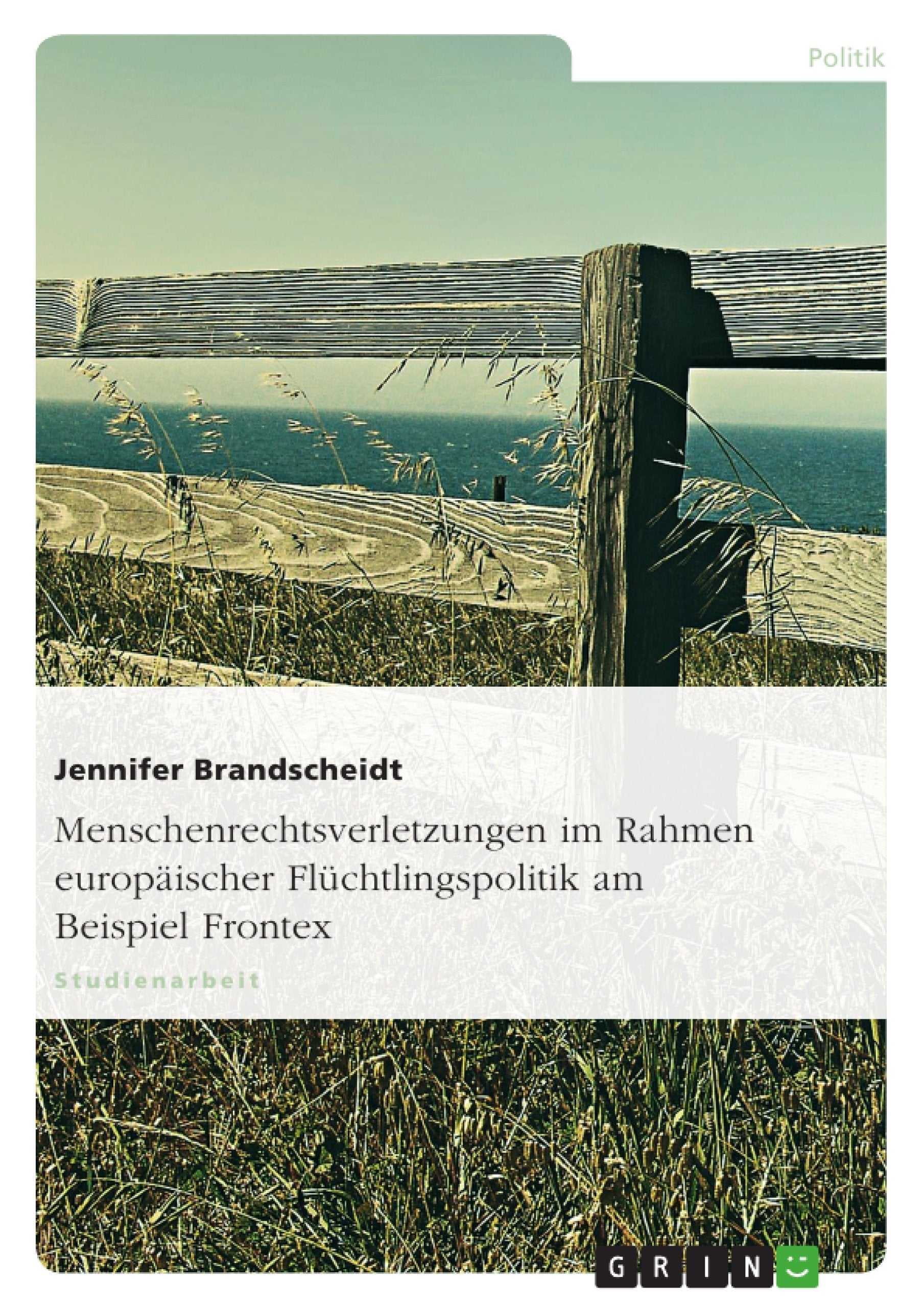 Menschenrechtsverletzungen im Rahmen europäischer Flüchtlingspolitik am Beispiel Frontex Law