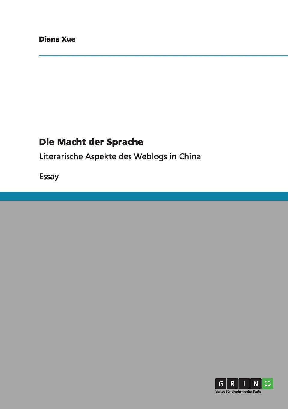 Die Macht der Sprache: Literarische Aspekte des Weblogs in China Contemporary literature