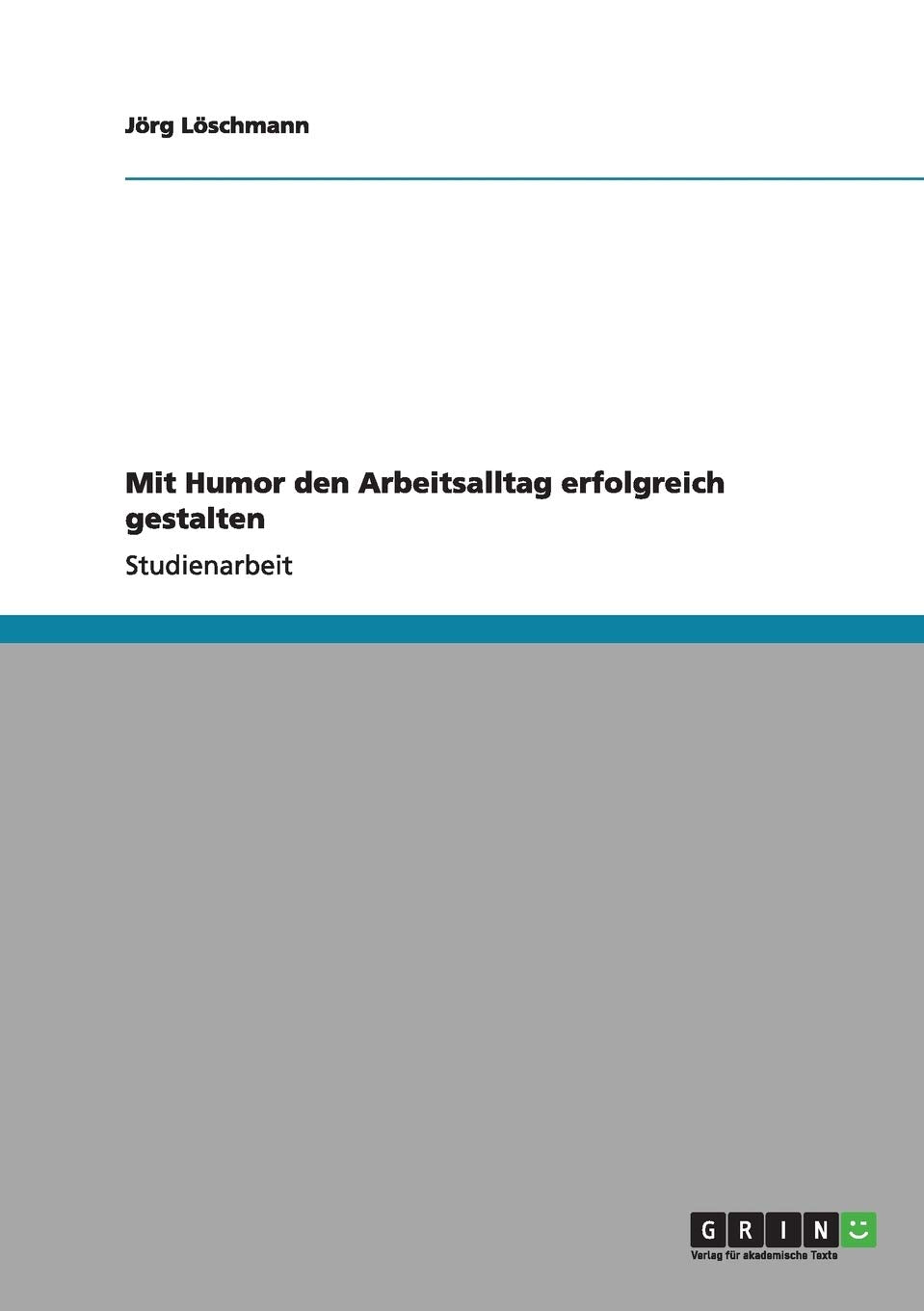 Mit Humor den Arbeitsalltag erfolgreich gestalten Law