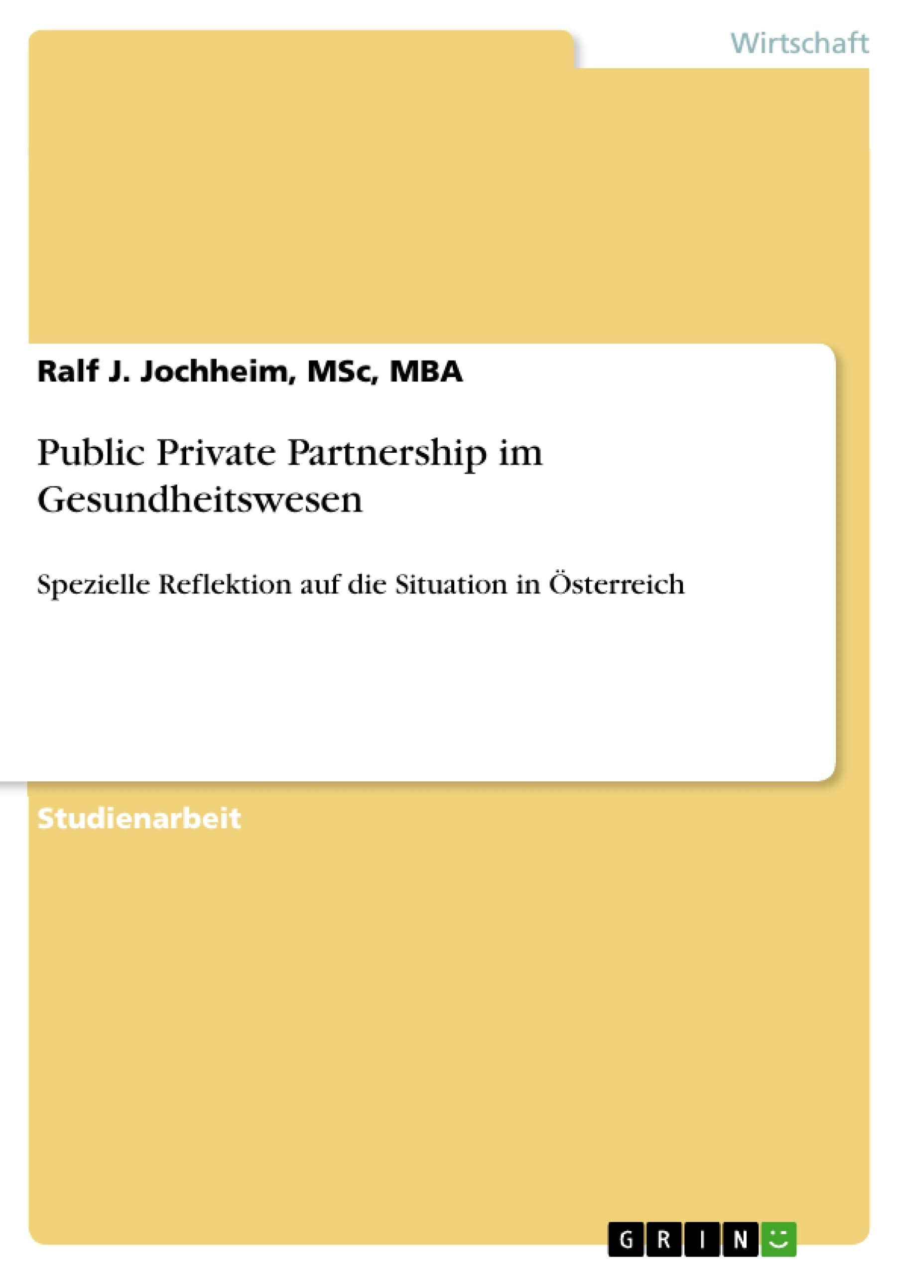 Public Private Partnership im Gesundheitswesen: Spezielle Reflektion auf die Situation in Österreich Law