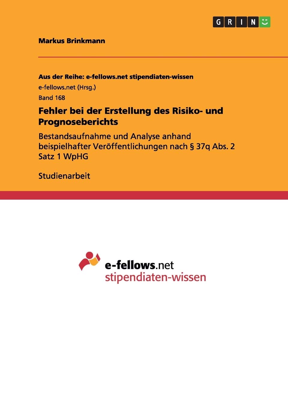 Fehler bei der Erstellung des Risiko- und Prognoseberichts: Bestandsaufnahme und Analyse anhand beispielhafter Veröffentlichungen nach § 37q Abs. 2 Satz 1 WpHG Law