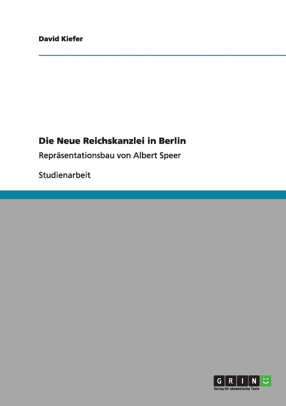 Die Neue Reichskanzlei in Berlin: Repräsentationsbau von Albert Speer Architecture