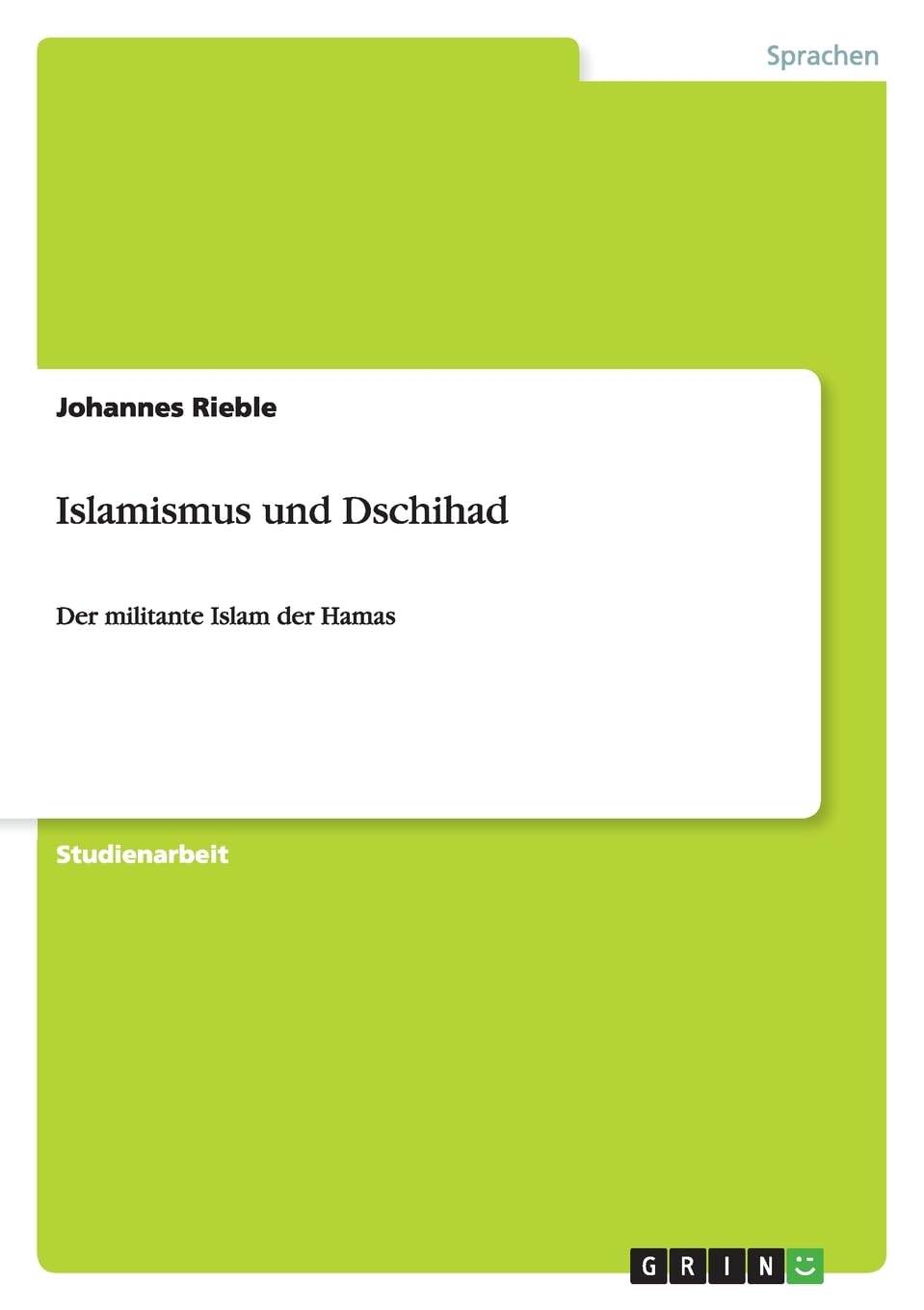 Islamismus und Dschihad: Der militante Islam der Hamas Politics & History