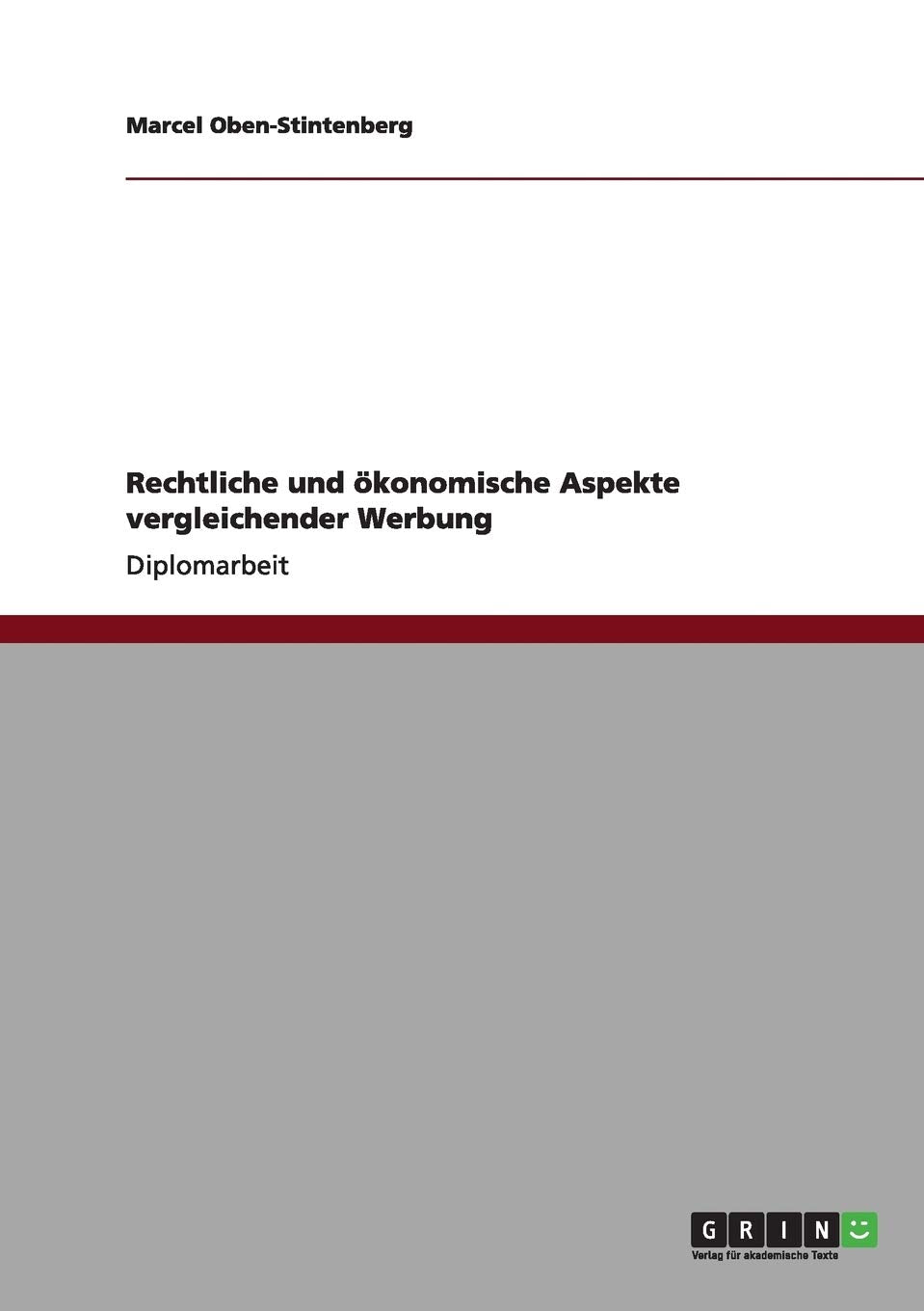 Rechtliche und ökonomische Aspekte vergleichender Werbung: Diplomarbeit Law