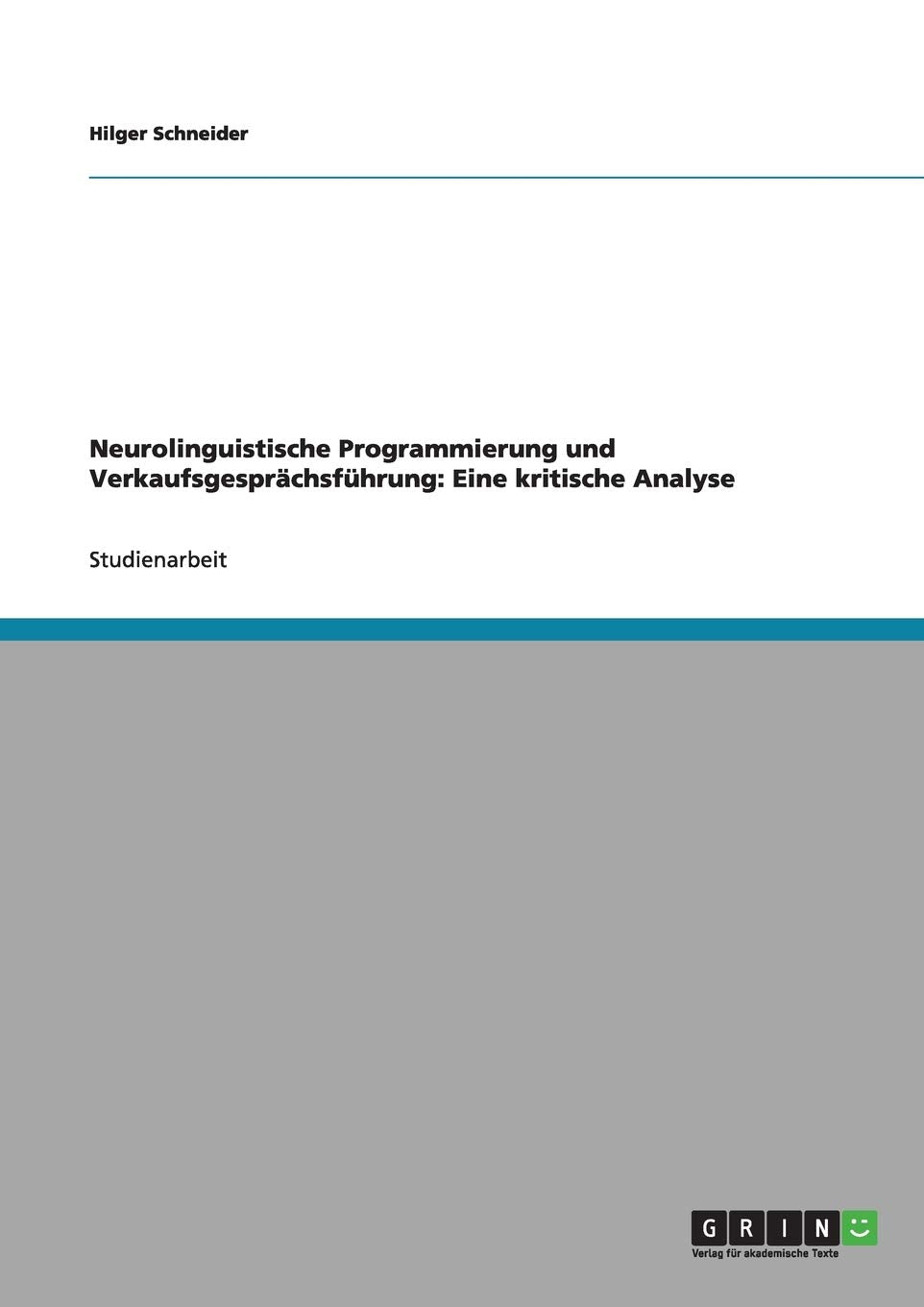 Neurolinguistische Programmierung und Verkaufsgesprächsführung: Eine kritische Analyse Law