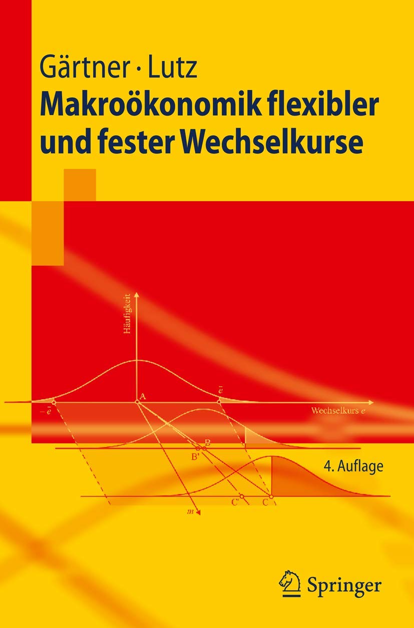 Makroökonomik flexibler und fester Wechselkurse (Springer-Lehrbuch) Law