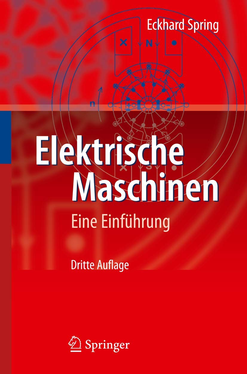 Elektrische Maschinen: Eine Einführung (Springer-Lehrbuch) Business & Technology