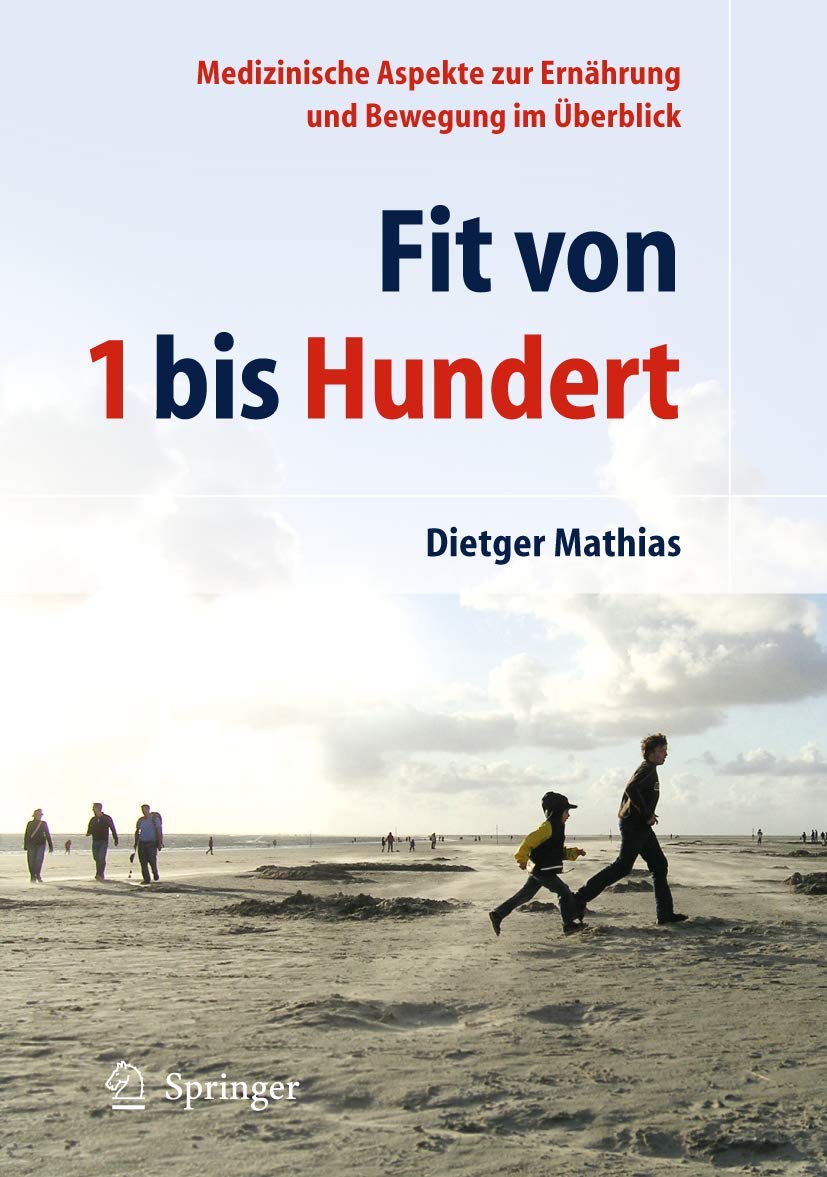 Fit von 1 bis Hundert: Medizinische Aspekte zur Ernährung und Bewegung im Überblick Medicine