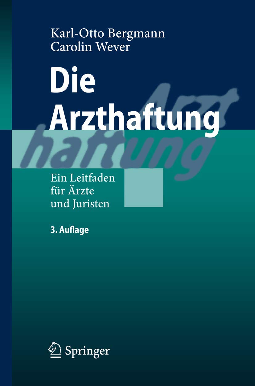 Die Arzthaftung: Ein Leitfaden für Ärzte und Juristen Medicine