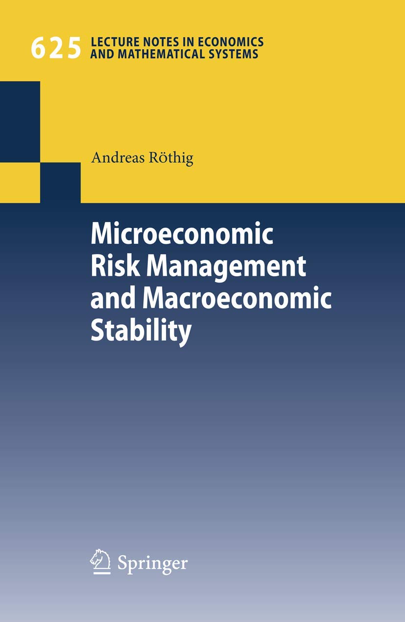 Microeconomic Risk Management and Macroeconomic Stability (Lecture Notes in Economics and Mathematical Systems, Band 625) Law