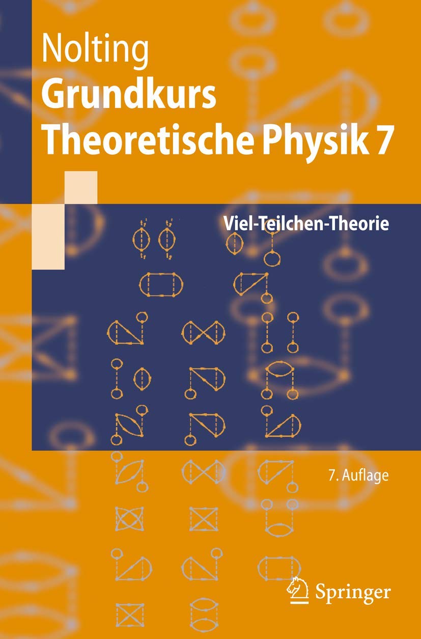 Grundkurs Theoretische Physik 7: Viel-Teilchen-Theorie (Springer-Lehrbuch) Business & Technology