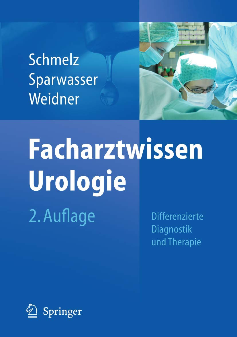Facharztwissen Urologie: Differenzierte Diagnostik und Therapie Medicine