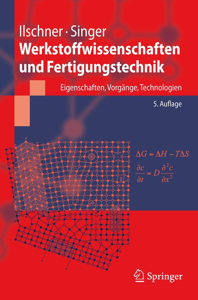 Werkstoffwissenschaften und Fertigungstechnik: Eigenschaften, Vorgänge, Technologien (Springer-Lehrbuch) Business & Technology