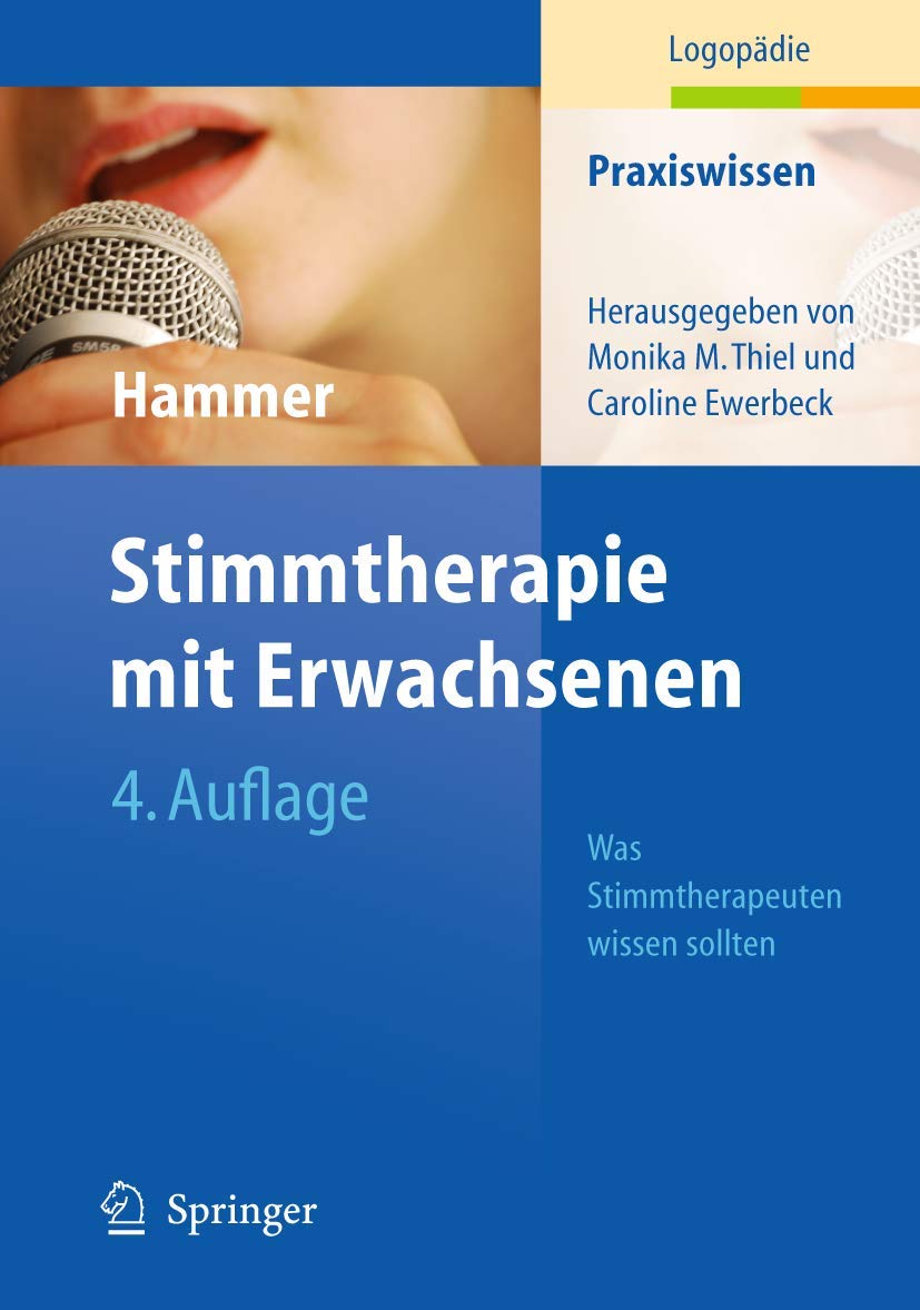 Stimmtherapie mit Erwachsenen: Was Stimmtherapeuten wissen sollten (Praxiswissen Logopädie) Medicine