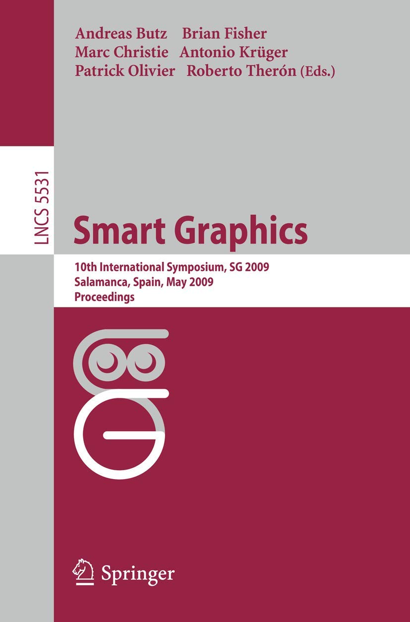 Smart Graphics: 10th International Symposium, SG 2009, Salamanca, Spain, Mai 28-30, 2009, Proceedings (Lecture Notes in Computer Science, Band 5531) Social Sciences