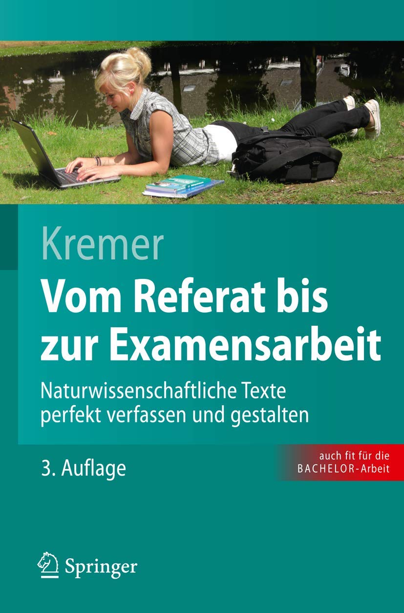 Vom Referat bis zur Examensarbeit: Naturwissenschaftliche Texte perfekt verfassen und gestalten (Springer-Lehrbuch) (German Edition) Medicine
