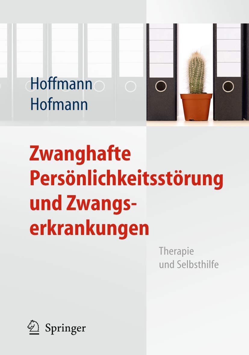 Zwanghafte Persönlichkeitsstörung und Zwangserkrankungen: Therapie und Selbsthilfe Medicine