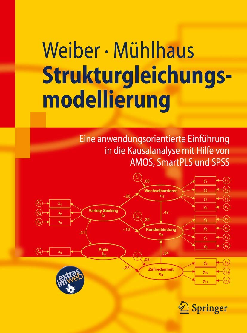 Strukturgleichungsmodellierung: Eine anwendungsorientierte Einfuhrung in die Kausalanalyse mit Hilfe von AMOS, SmartPLS und SPSS (Springer-Lehrbuch) ... mit Hilfe von AMOS, SmartPLS und SPSS Law
