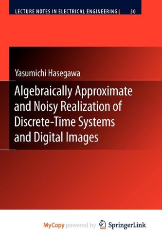 Algebraically Approximate and Noisy Realization of Discrete-Time Systems and Digital Images Business & Technology