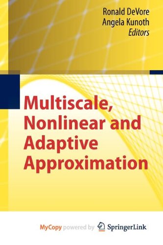 Multiscale, Nonlinear and Adaptive Approximation: Dedicated to Wolfgang Dahmen on the Occasion of his 60th Birthday Computer Science