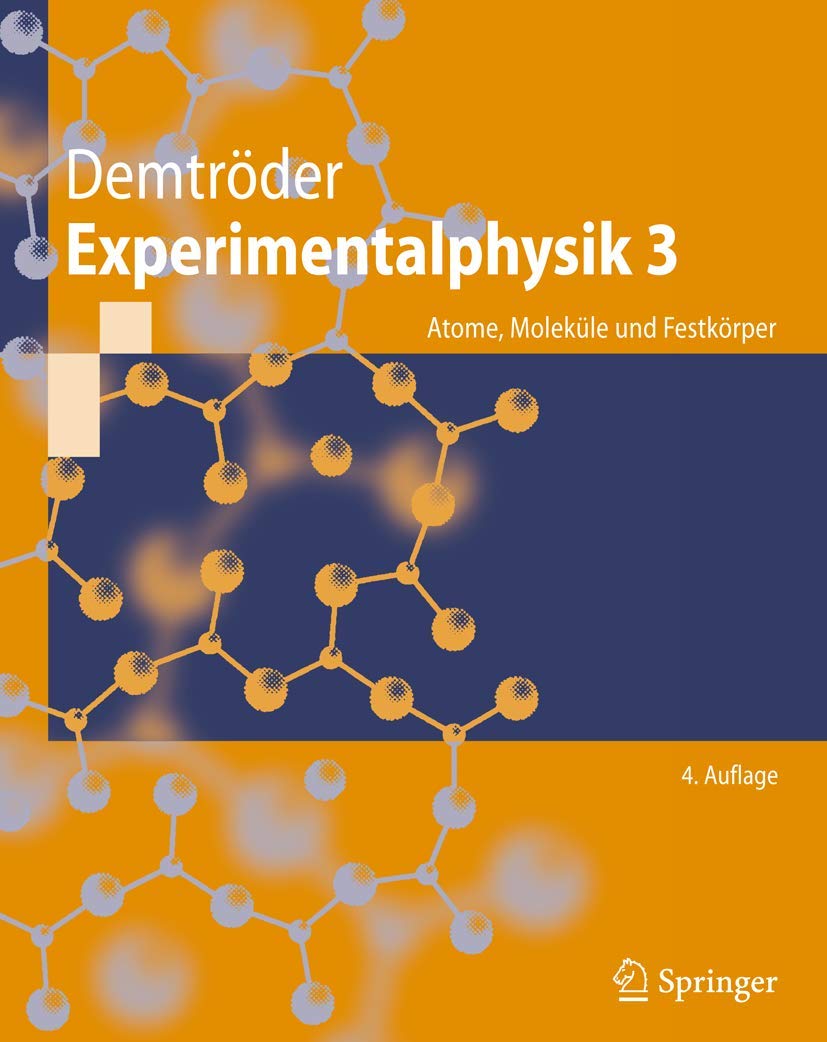 Experimentalphysik 3: Atome, Moleküle und Festkörper (Springer-Lehrbuch) Natural Sciences