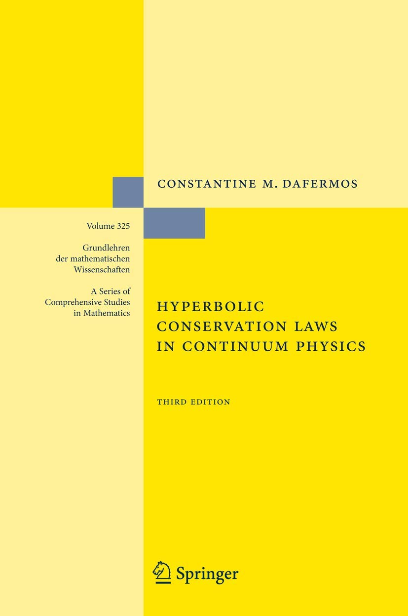 Hyperbolic Conservation Laws in Continuum Physics (Grundlehren der mathematischen Wissenschaften, 325, Band 325) Business & Technology