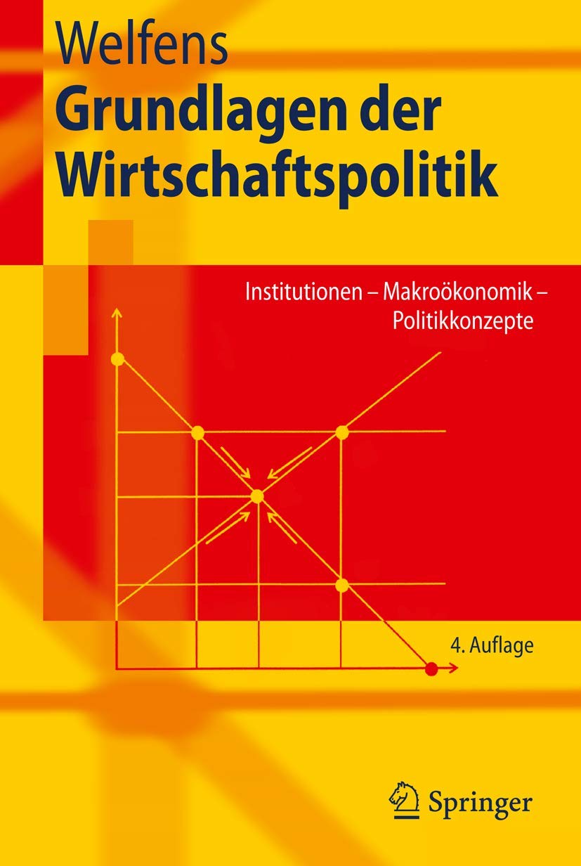 Grundlagen der Wirtschaftspolitik: Institutionen - Makroökonomik - Politikkonzepte (Springer-Lehrbuch) Law