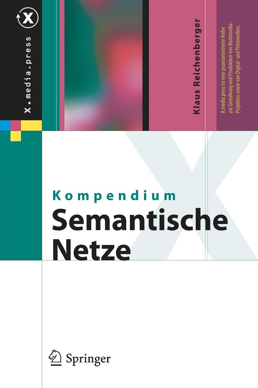 Kompendium semantische Netze: Konzepte, Technologie, Modellierung (X.media.press) Computer Science