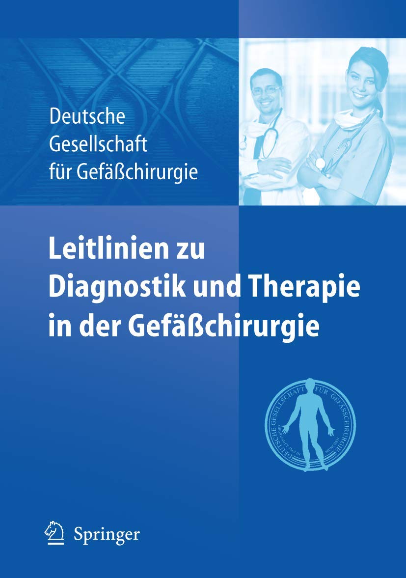 Leitlinien zu Diagnostik und Therapie in der Gefäßchirurgie (German Edition): Herausgeber: Deutsche Gesellschaft für Gefäßchirurgie Medicine