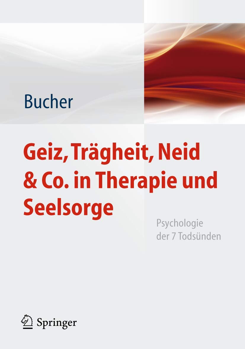 Geiz, Trägheit, Neid & Co. in Therapie und Seelsorge: Psychologie der 7 Todsünden Medicine