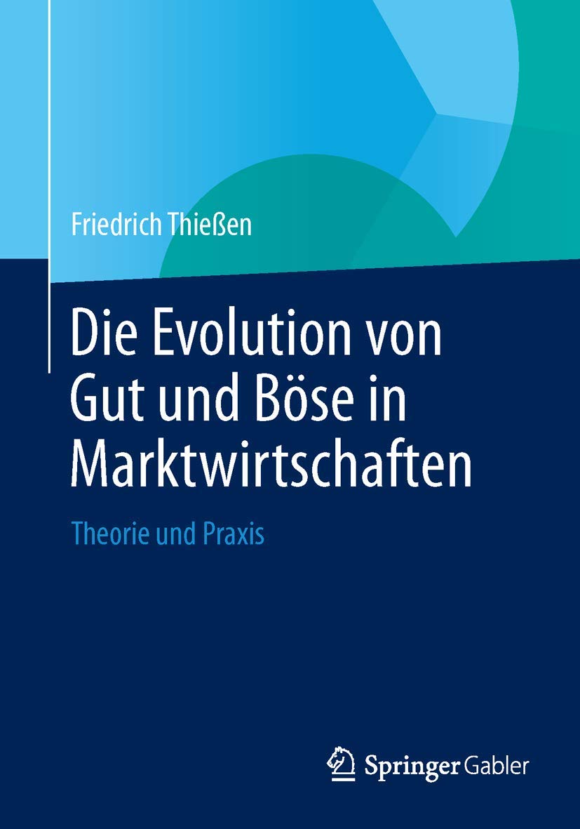 Die Evolution von Gut und Böse in Marktwirtschaften: Theorie und Praxis Law