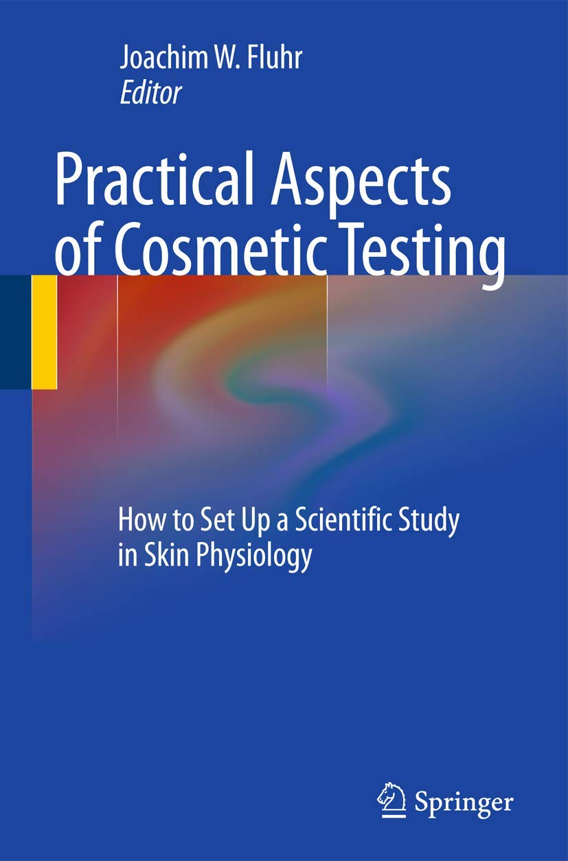 Practical Aspects of Cosmetic Testing: How to Set up a Scientific Study in Skin Physiology Medicine