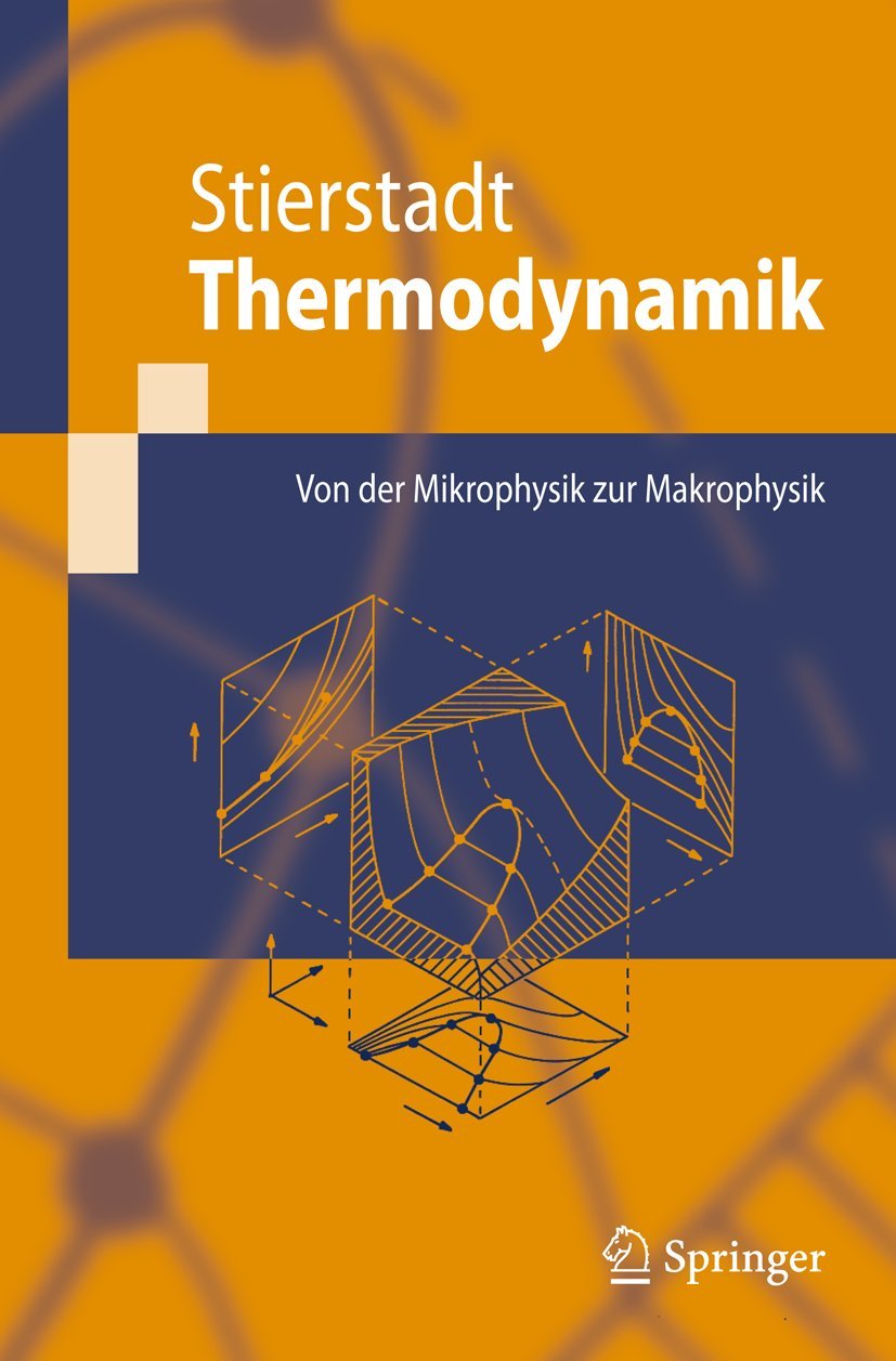 Thermodynamik: Von der Mikrophysik zur Makrophysik (Springer-Lehrbuch) (German Edition) Natural Sciences