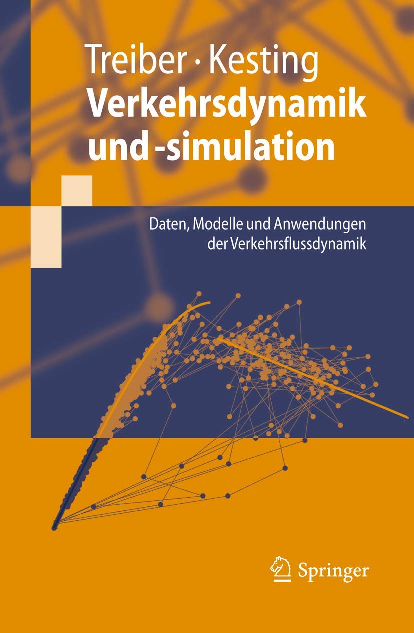 Verkehrsdynamik und -simulation: Daten, Modelle und Anwendungen der Verkehrsflussdynamik (Springer-Lehrbuch) Law