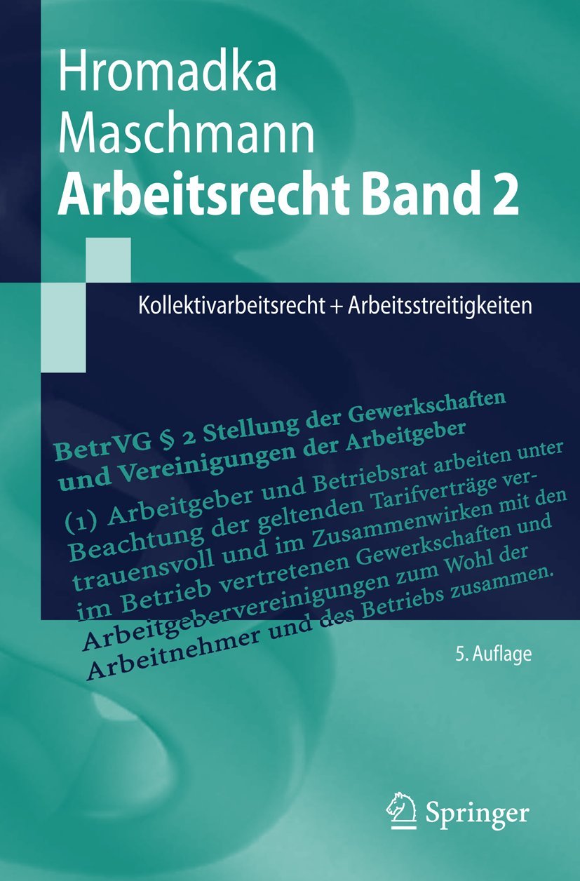 Arbeitsrecht Band 2: Kollektivarbeitsrecht + Arbeitsstreitigkeiten (Springer-Lehrbuch) Law