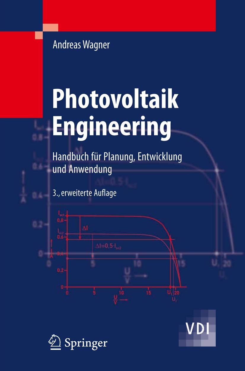 Photovoltaik Engineering: Handbuch für Planung, Entwicklung und Anwendung (VDI-Buch) Business & Technology