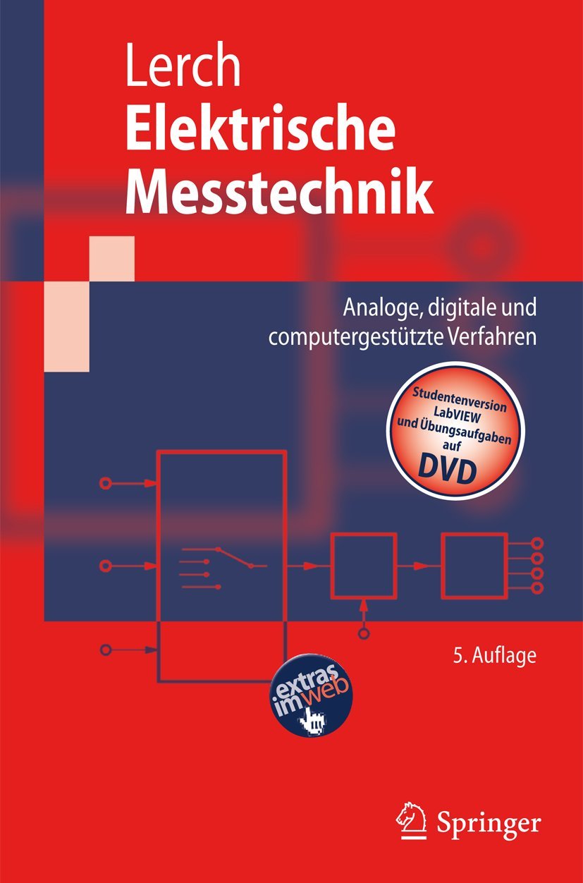 Elektrische Messtechnik: Analoge, digitale und computergestützte Verfahren (Springer-Lehrbuch) Computer Science