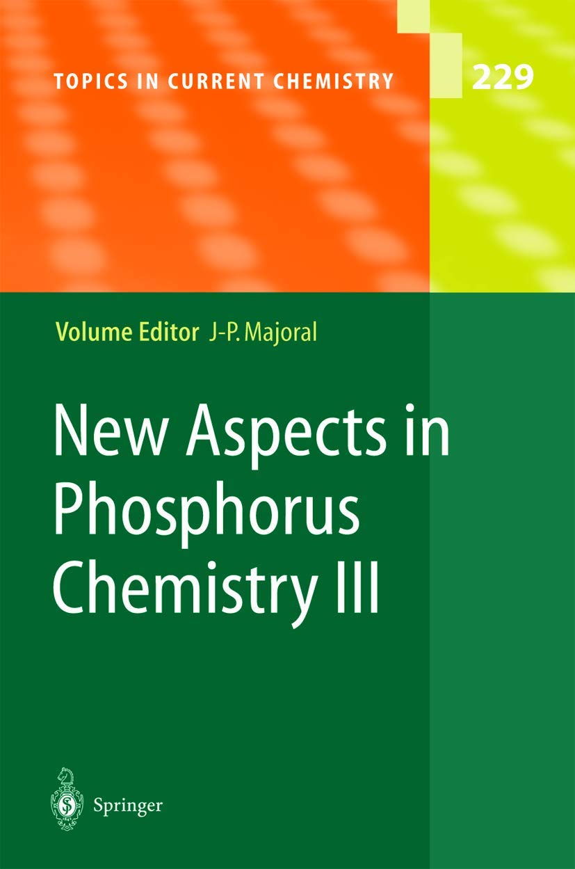 New Aspects in Phosphorus Chemistry III (Topics in Current Chemistry, Band 229) Natural Sciences