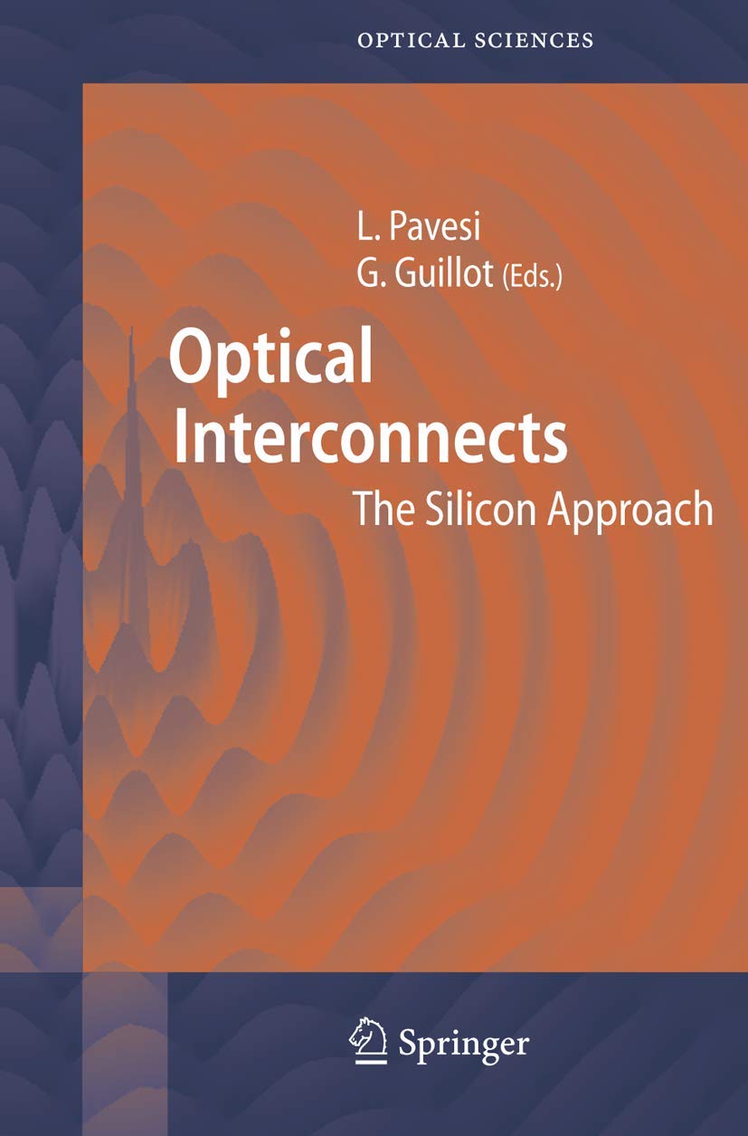 Optical Interconnects: The Silicon Approach (Springer Series in Optical Sciences, Band 119) Business & Technology