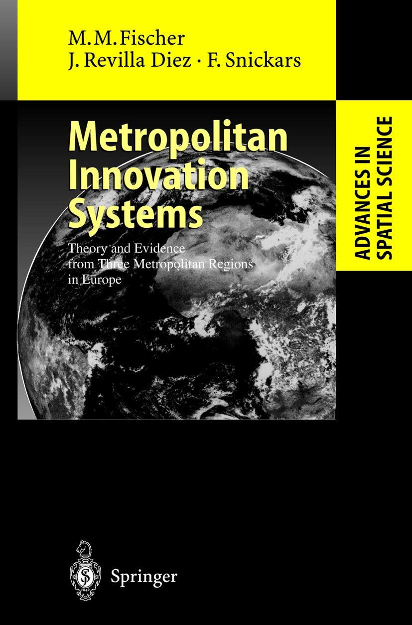 Metropolitan Innovation Systems: Theory and Evidence from Three Metropolitan Regions in Europe (Advances in Spatial Science) Law