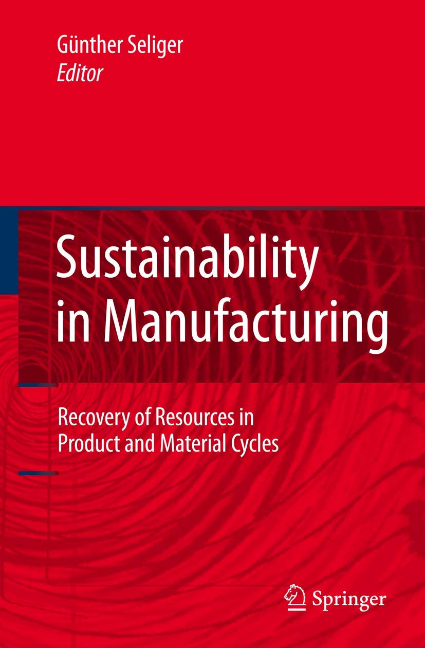 Sustainability in Manufacturing: Recovery of Resources in Product and Material Cycles Business & Technology