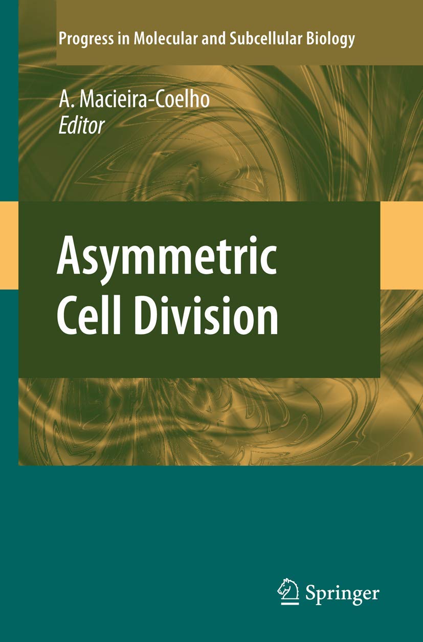 Asymmetric Cell Division (Progress in Molecular and Subcellular Biology, Band 45) Medicine