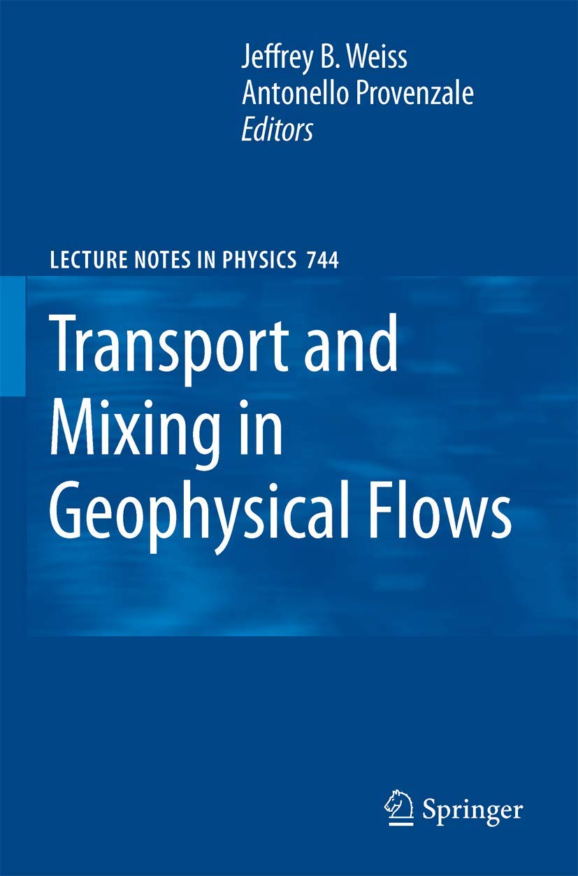Transport and Mixing in Geophysical Flows (Lecture Notes in Physics, Band 744) Geology & Geography