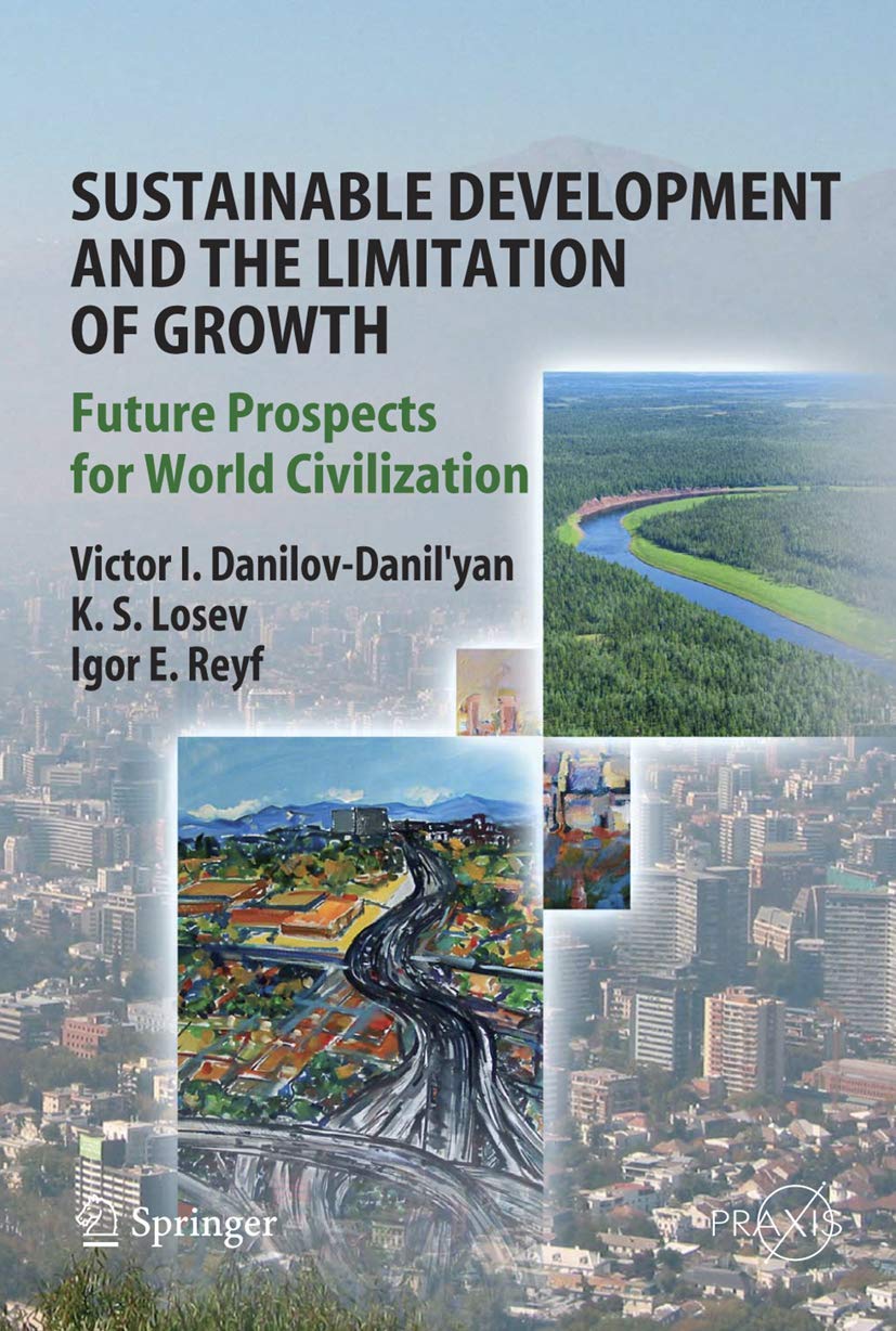 Sustainable Development and the Limitation of Growth: Future Prospects for World Civilization (Environmental Sciences) Law