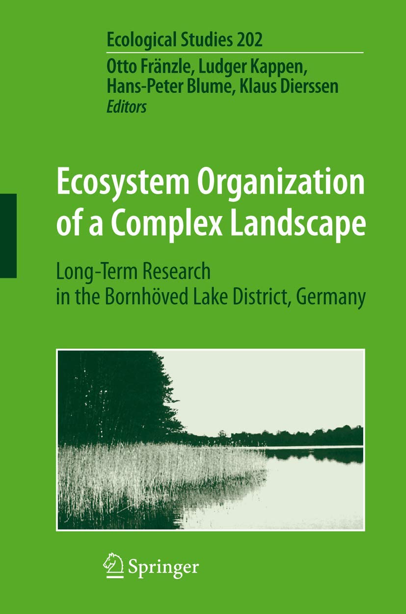 Ecosystem Organization of a Complex Landscape: Long-Term Research in the Bornhöved Lake District, Germany (Ecological Studies, Band 202) Business, Finance & Career