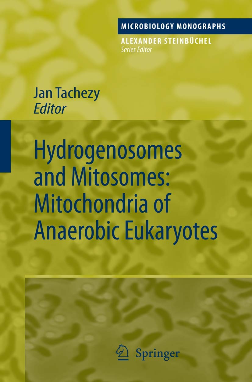 Hydrogenosomes and Mitosomes: Mitochondria of Anaerobic Eukaryotes (Microbiology Monographs, Band 9) Business & Technology