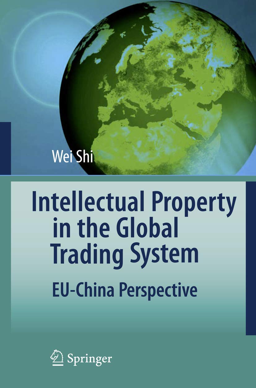 Intellectual Property in the Global Trading System: EU-China Perspective Law