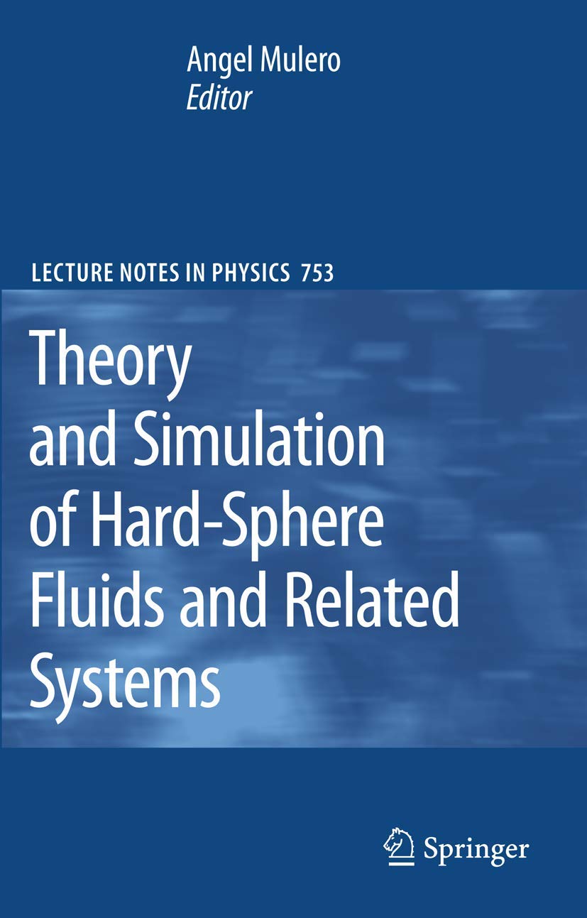 Theory and Simulation of Hard-Sphere Fluids and Related Systems (Lecture Notes in Physics, Band 753) Business & Technology